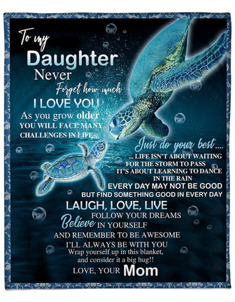 To My Daughter Everyday May Not Be Good Fleece Blanket Gift For Family, Birthday, Daughter, Turtle Lovers - Thegiftio UK