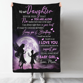 To My Daughter Never Feel That You Are Alone, My Baby Girl, Daughter Blanket Angel, Gift For Daughter From Mother - Thegiftio UK