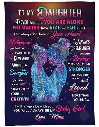 To my Daughter Never feel that YOU ARE ALONE Blanket Gift for Daughter From Mom Birthday Gift Home Decor Bedding Couch - Thegiftio UK