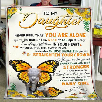 To My Daughter Never Feel That You Are Alone Elephant Butterfly Sunflower Blanket Gift For Daughter From Mom - Thegiftio