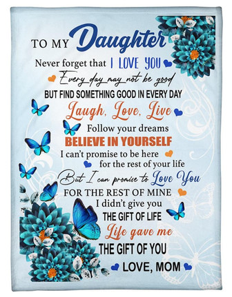 To My Daughter Find Something Good In Every Day Butterflies Blanket Gift From Mom Birthday Gift Home Decor Bedding Couch - Thegiftio UK