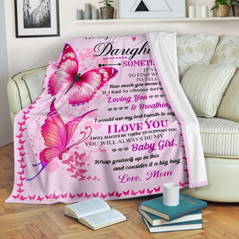 To my Daughter Fleece Blanket, If I had to choose between Gift For Daughter From Mom Birthday Gift Home Decor - Thegiftio UK