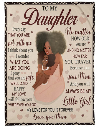 To My Daughter Fleece Blanket, Every day That You Are not with me Gift For Daughter From Mom Birthday Gift Home Decor - Thegiftio UK