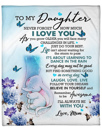 To my Daughter Fleece Blanket - It's About Learning To Dance In The Rain Gift For Daughter From Mom Birthday Gift - Thegiftio