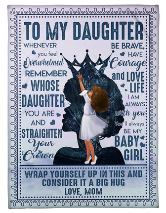 To My Daughter Fleece Blanket Remember Whose Daughter You Are And Straighten Your Crown Gift From Mother Home Decor - Thegiftio UK