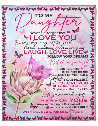 To My Daughter Fleece Blanket, Every day may not be good Gift For Daughter From Mom Birthday Gift Home Decor - Thegiftio UK
