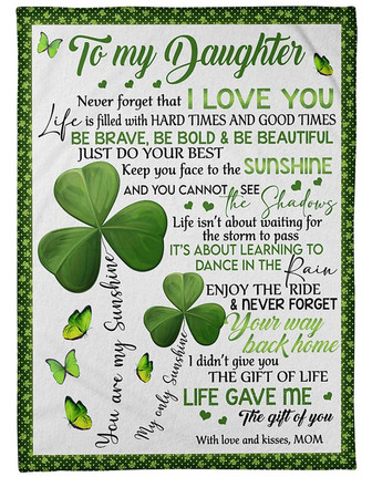 To My Daughter Never Forget That I Love You Clover Blanket Gift For Daughter From Mom Birthday Gift Home Decor - Thegiftio UK