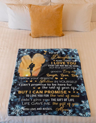 To My Daughter Never Forget That I Love You Winter Blanket Gift For Daughter From Mom Birthday Gift Home Decor - Thegiftio
