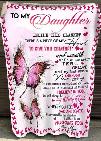 To My Daughter Give You Comfort And Warmth Fleece Blanket Animal Gift For Family,Birthday,Daughter,Butterflies - Thegiftio UK