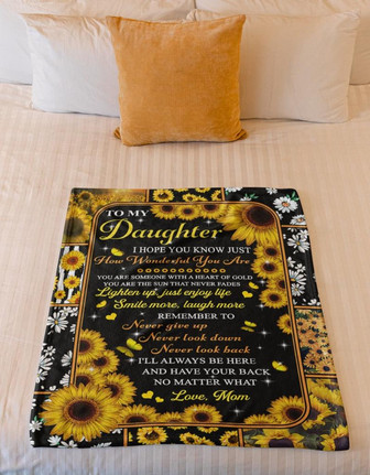 To My Daughter I Hope You Know Sunflower Daisy Blanket Gift For Daughter From Mom Birthday Gift Home Decor Bedding Couch - Thegiftio