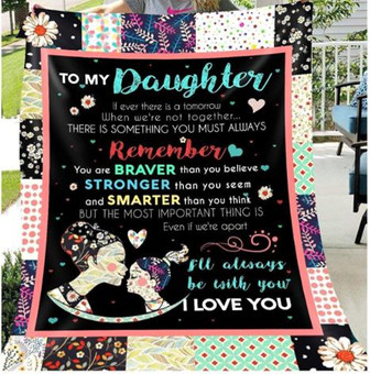 To My Daughter I''ll Always Be With You Giving Daughter Blanket Gift For Daughter Bedding Couch Sofa Soft And Comfy Cozy - Thegiftio