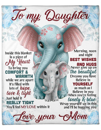 To My Daughter Inside This Blanket Is A Piece Of My Heart Elephant, Gift For Daughter From Mom Birthday Gift Home Decor - Thegiftio UK