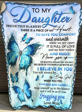 To My Daughter Inside This Blanket There Is A Piece Of My Heart Fleece Blanket, Gift From Mom To Daughter, Home Decor - Thegiftio UK