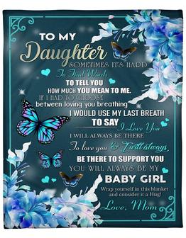 To My Daughter It's Hard To Find Words To Tell You Fleece Blanket Gift For Family, Birthday, Daughter - Thegiftio UK