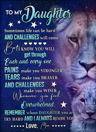 To My Daughter I Know You Will Get Through The Hard And Challenges Of Life, Lion Maternal Love Fleece - Thegiftio UK