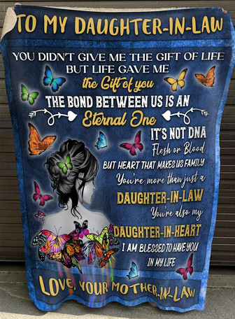 To My Daughter In Law You Didn't Give Me The Gift Of Life But Life Gave Me, Fleece Blanket, Home Decor Bedding Couch - Thegiftio UK