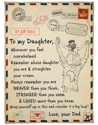 To My Daughter Letter Always Remember You Are Fleece Blanket Gift For Family, Birthday, Daughter, Father - Thegiftio UK
