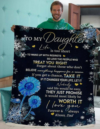 To My Daughter Life Is Too Short Blanket Gift For Daughter From Dad Birthday Gift Home Decor Bedding Couch Sofa Soft - Thegiftio UK