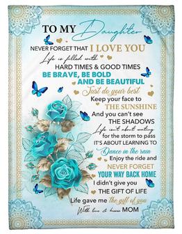 To My Daughter Life Is Filled With Hard Times & Good Times Roses Butterlies Blanket Gift For Daughter From Mom - Thegiftio UK