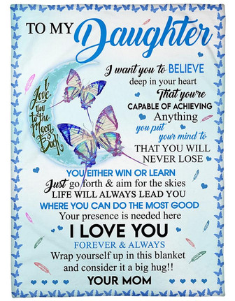 To My Daughter I Love You Blue Butterflies And Moon Blanket Gift For Daughter From Mom Birthday Gift Home Decor - Thegiftio UK