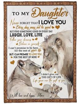 To My Daughter I Love You Everyday May Not Be Good Fleece Blanket Animals Gift For Family,Birthday,Daughter,Son,Lion - Thegiftio UK