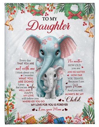 to My Daughter My Love for You is Forever Elephant Christmas Fleece Blanket Gift for Daughter from Mom Home Decor - Thegiftio UK