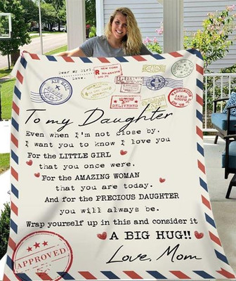 To My Daughter I Love You For The Little Girl You Once Were For The Amazing Woman From Mom Fleece Blanket - Thegiftio UK