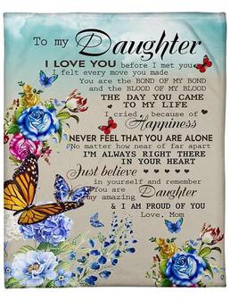 To My Daughter I Love You before I Met You Fleece Blanket Animal Gift For Family,Birthday,Daughter,Butterflies - Thegiftio UK