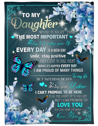 To My Daughter Love You For The Rest Of Mine Fleece Blanket Gift For Daughter Family Gift Gift From Mom To Daughter - Thegiftio