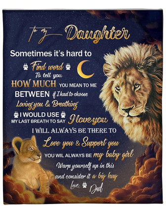 To My Daughter Love You And Support You Fleece Blanket Gift For Family, Birthday, Daughter, Father To Daughter Gift - Thegiftio UK