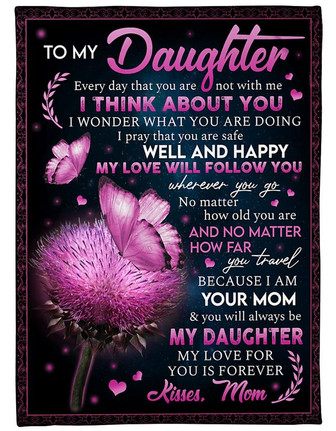 To My Daughter My Love Will Follow You Butterfly Blanket Gift For Daughter From Mom Birthday Gift Home Decor - Thegiftio UK