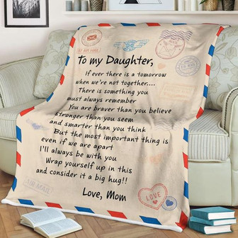 To My Daughter from Mom Air Mail If Ever There Is A Tomorrow Blanket Gift For Daughter From Mom Birthday Gift Home Decor - Thegiftio UK