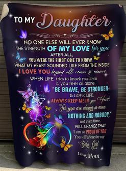 To My Daughter No One Else Will Ever Know The Strength Of My Love For You Fleece Blanket, Home Decor Bedding Couch - Thegiftio UK