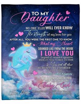 To My Daughter No One Else Will Ever Know The Strength Of My Love For You Fleece Blanket Gift For Family, - Thegiftio UK