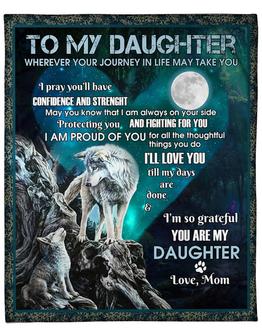 To My Daughter I Pray You Will Have Confidence And Strength Fleece Blanket Gift For Family, Birthday, Daughter - Thegiftio UK