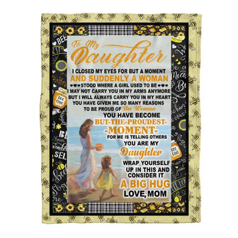 To My Daughter Proud Of The Woman You Have Become A Big Hug Gift From Mom Fleece Blanket Gift For Christmas - Thegiftio UK