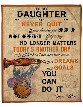 To My Daughter Never Quit If You Stumble Get Back Up Fleece Blanket Gift For Family, Birthday, Daughter - Thegiftio UK