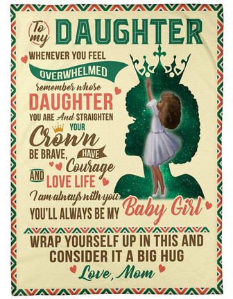To My Daughter Remember Whose Daughter You Are Fleece Blanket, Gift For Mom Birthday Gift Home Decor Bedding Couch - Thegiftio UK