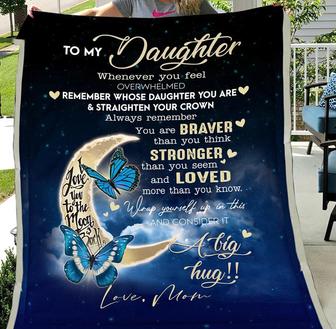 To My Daughter Remember Whose Daughter You Are And Straighten Your Crown, Moon Butterfly Fleece Blanket Gift From Mom - Thegiftio UK