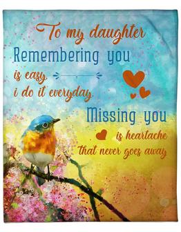 To My Daughter Remembering You And Missing You Fleece Blanket Gift For Family, Birthday, Daughter, Parents - Thegiftio UK