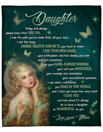 To My Daughter I See The Many Unique Talents And Gifts You Have To Share Fleece Blanket Gift For Family, - Thegiftio