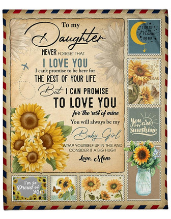 To My Daughter I Am So Proud Of You You Are My Sunflower Fleece Blanket Gift For Family, Birthday, Daughter - Thegiftio UK