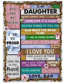 To My Daughter Sometime It's Hard To Find Words To Tell You Blanket Gift For Daughter From Dad Birthday Gift Home Decor - Thegiftio UK