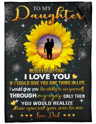 To My Daughter How Special You Are To Me Sunflower Blanket Gift For Daughter From Dad - Birthday Gift Home Decor - Thegiftio UK