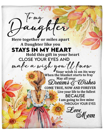 To My Daughter A Daughter Like You Stays In My Heart Fleece Blanket Gift For Family, Birthday, Daughter - Thegiftio UK