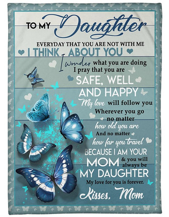 To My Daughter I Think About You Butterflies Blanket Gift For Daughter From Mom Birthday Gift Home Decor Bedding Couch - Thegiftio UK
