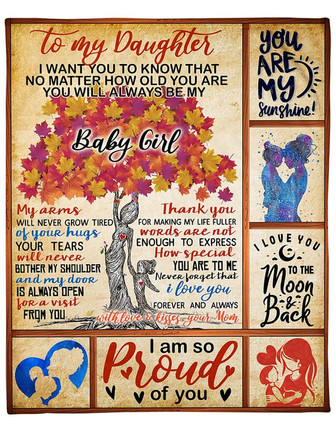 To My Daughter I Want You To Know That No Matter How Old You Are Blanket Home Decor Bedding Couch Sofa Soft - Thegiftio UK