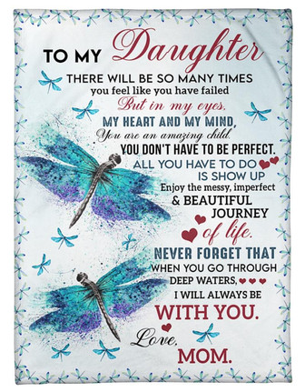 To My Daughter I Will Always Be With You Dragonfies Blanket Gift For Daughter From Mom Birthday Gift Home Decor - Thegiftio UK