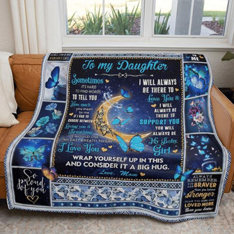 To My Daughter I Will Always Be There To Love You Butterfly Blanket Gift For Daughter From Mom Birthday Gift Home Decor - Thegiftio UK