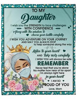 To My Daughter I Wish You The Strength To Face Challenges Fleece Blanket Gift For Family, Birthday, Nurse, Daughter - Thegiftio UK